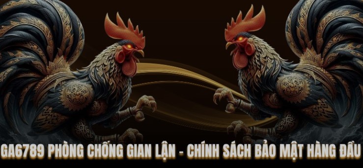 Ga6789 Phòng Chống Gian Lận